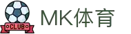 mk体育（mk.com）官方网站 - 精彩赛事尽在MK SPORTS